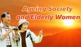 Ageing Society and Elderly Women